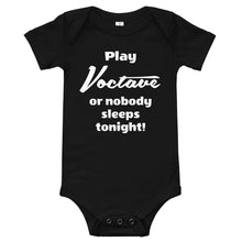 Load image into Gallery viewer, &quot;Play VOCTAVE or Nobody Sleeps Tonight!&quot; Onesie
